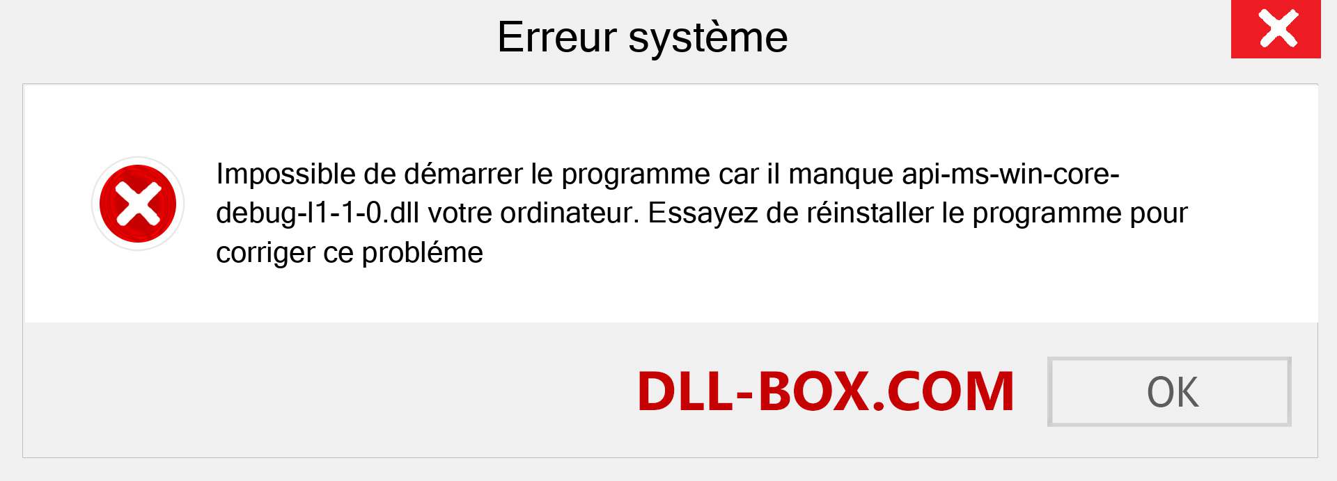 Le fichier api-ms-win-core-debug-l1-1-0.dll est manquant ?. Télécharger pour Windows 7, 8, 10 - Correction de l'erreur manquante api-ms-win-core-debug-l1-1-0 dll sur Windows, photos, images